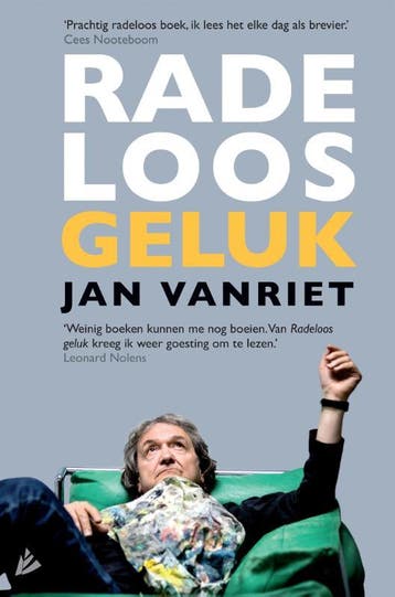Radeloos geluk 9789048844036 Jan Vanriet, Livres, Art & Culture | Arts plastiques, Verzenden, Jan Vanriet