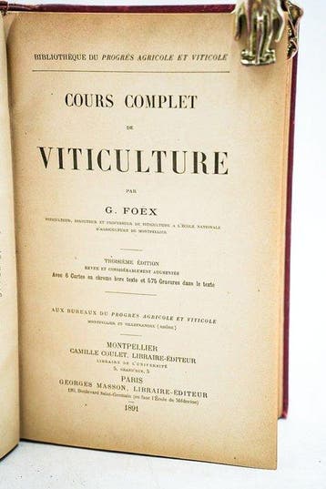 Gustave Foëx - Cours complet de viticulture - 1891