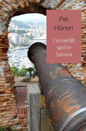 Gevaarlijk spel in Savona 9789402186307 Pat Hünen, Verzenden, Gelezen, Pat Hünen