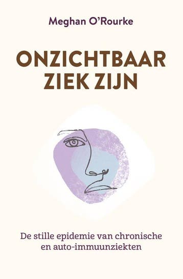 Onzichtbaar ziek zijn - Meghan O'Rourke - 9789020222258 - Pa, Verzenden