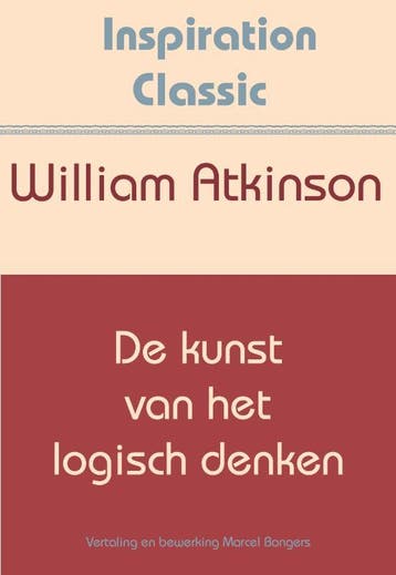 De Kunst Van Het Logisch Denken | William Atkinson | Nieuw, Verzenden, Nieuw, William Atkinson