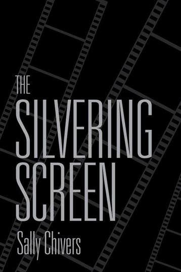 The Silvering Screen 9781442611047 Sally Chivers, Verzenden, Sally Chivers