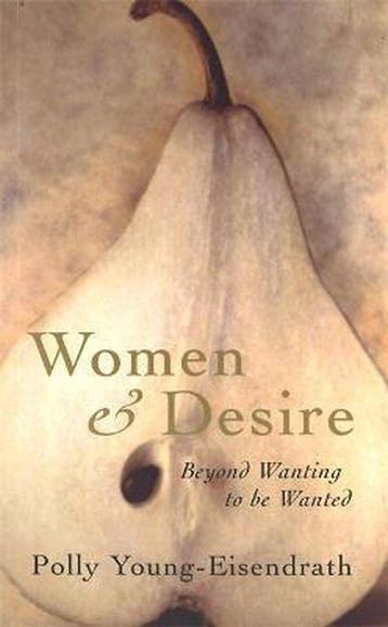 Women And Desire 9780749922160 Polly Young-Eisendrath, Verzenden, Polly Young-Eisendrath