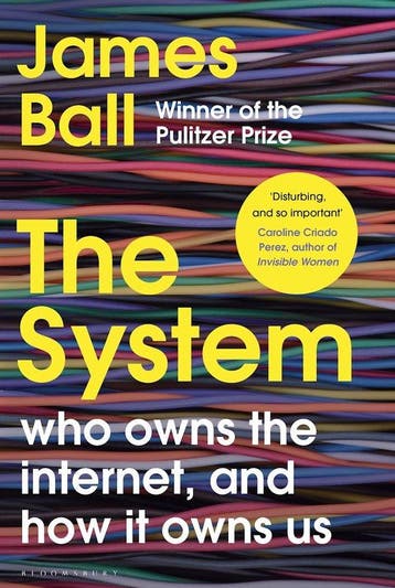 The System Who Owns the Internet, and How It Owns Us, Verzenden, James Ball