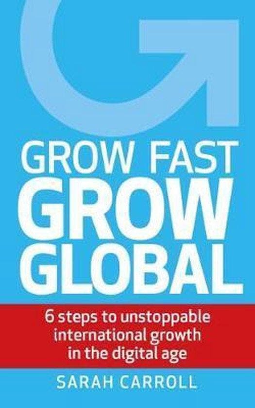 Grow Fast, Grow Global 9781912615209 Sarah Carroll, Boeken, Taal | Engels, Zo goed als nieuw, Verzenden