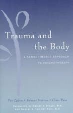 Trauma and the Body - A Sensorimotor Approach to, Verzenden, Gelezen, Kekuni Minton
