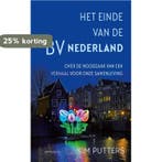 Het einde van de BV Nederland 9789044651539 Kim Putters, Verzenden, Gelezen, Kim Putters