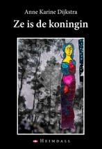 Ze is de koningin 9789491883460 Anne Karine Dijkstra, Verzenden, Anne Karine Dijkstra