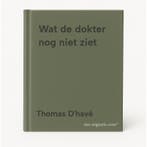 Wat de dokter nog niet ziet 9789401430739 Thomas Dhavé, Verzenden, Zo goed als nieuw, Thomas D'havé