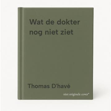 Wat de dokter nog niet ziet 9789401430739 Thomas Dhavé, Verzenden, Zo goed als nieuw, Thomas D'havé