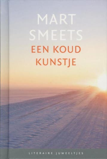 Een koud kunstje / Literaire Juweeltjes 9789085162063, Verzenden, Zo goed als nieuw, Mart Smeets