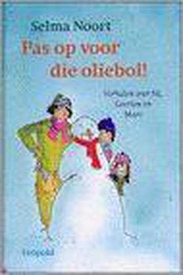 Pas op voor die oliebol ! / Voorlezen met Leopold, Verzenden, Gelezen, Selma Noort