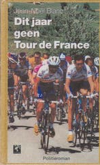 Dit jaar geen Tour de France 9789058480200 J.-N. Blanc, Verzenden, J.-N. Blanc