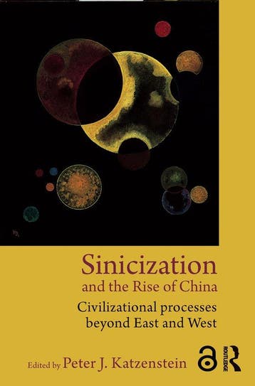 Sinicization And The Rise Of China 9780415809528, Verzenden, Gelezen, Peter J Katzenstein