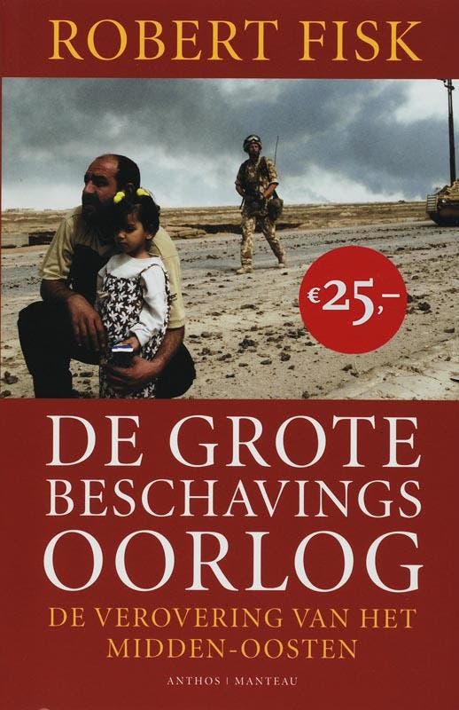 De grote beschavingsoorlog 9789022319987 Robert Fisk, Boeken, Geschiedenis | Wereld, Gelezen, Verzenden