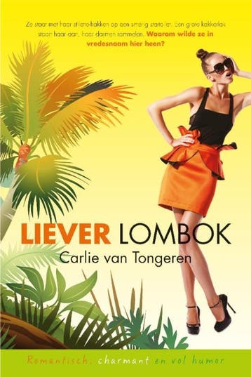 Liever Lombok 9789059777644 Carlie van Tongeren, Boeken, Verzenden, Zo goed als nieuw, Carlie van Tongeren