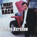 Sammy Kershaw - I Want My Money Back, CD & DVD, Verzenden