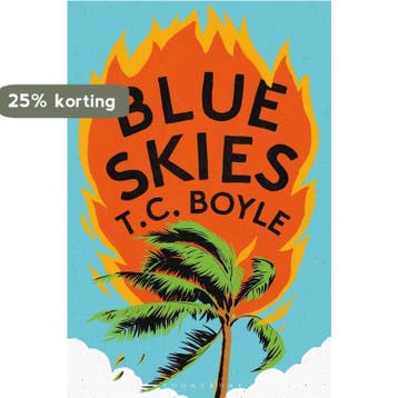 Blue skies 9781526659699 T. Coraghessan Boyle, Verzenden, T. Coraghessan Boyle