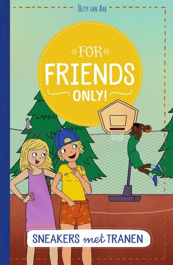 Sneakers met tranen / For Friends Only! / 23 9789002277917, Verzenden, Zo goed als nieuw, Hetty Van Aar