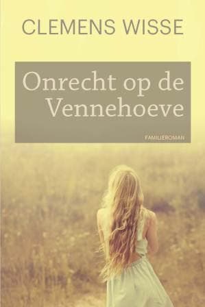Onrecht op de Vennehoeve 9789020534511 Clemens Wisse, Verzenden, Zo goed als nieuw, Clemens Wisse