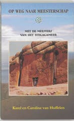 Op weg naar meesterschap 9789080753310 K. van Huffelen, Verzenden, Gelezen, K. van Huffelen