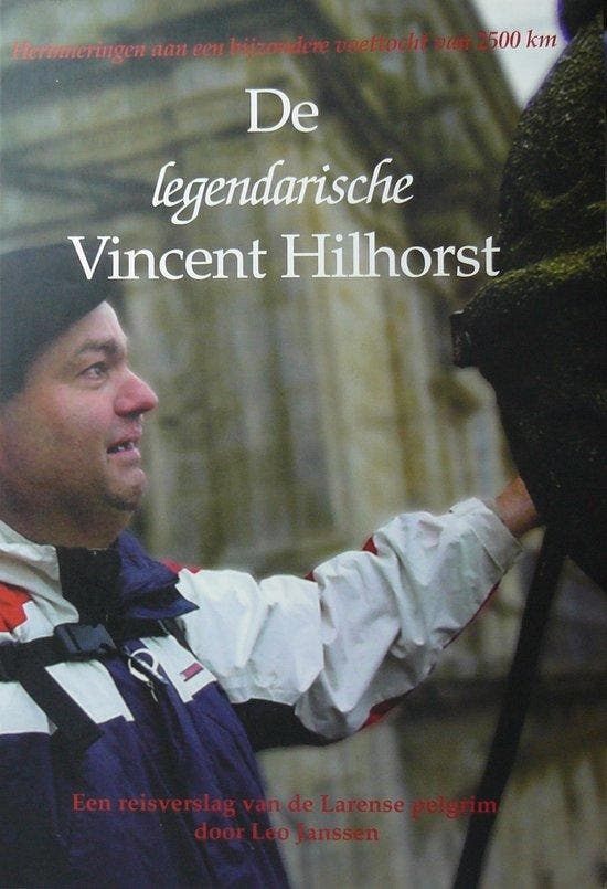 De legendarische Vincent Hilhorst 9789080562073, Boeken, Overige Boeken, Gelezen, Verzenden