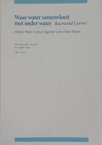 Waar water samenvloeit met ander water 9789491455780, Boeken, Verzenden, Zo goed als nieuw, Raymond Carver