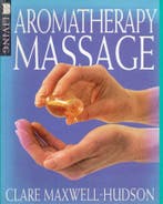 Aromatherapy Massage - Clare Maxwell-Hudson - 9780751307405, Boeken, Verzenden, Nieuw