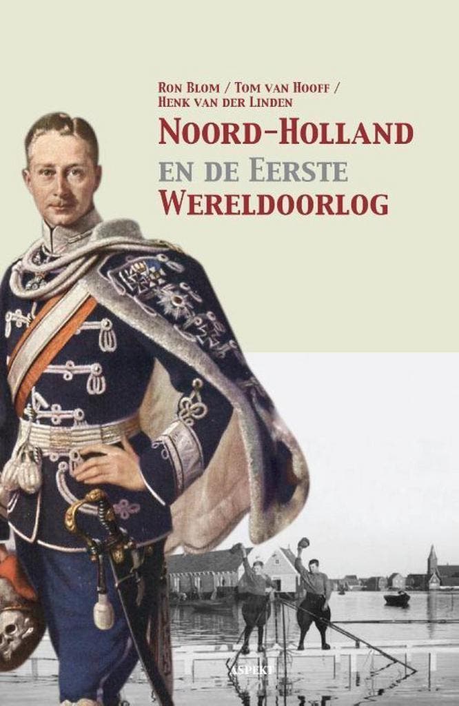 Noord-Holland en de Eerste Wereldoorlog 9789463383509, Boeken, Geschiedenis | Wereld, Zo goed als nieuw, Verzenden