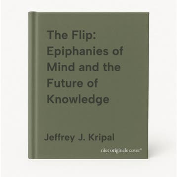 The Flip: Epiphanies of Mind and the Future of Knowledge, Verzenden, Jeffrey J. Kripal
