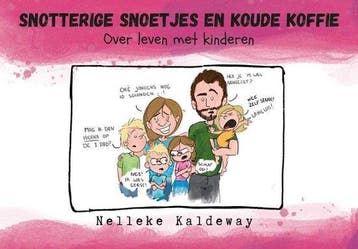 Snotterige snoetjes en koude koffie 9789463692342, Boeken, Verzenden, Gelezen, Nelleke Kaldeway