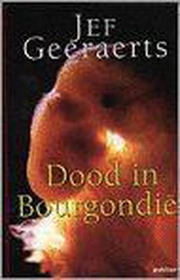 Dood in Bourgondië 9789022315224 Jef Geeraerts, Boeken, Verzenden, Gelezen, Jef Geeraerts