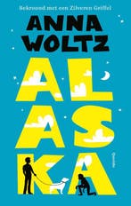 Alaska 9789045119762 Anna Woltz, Boeken, Verzenden, Zo goed als nieuw, Anna Woltz