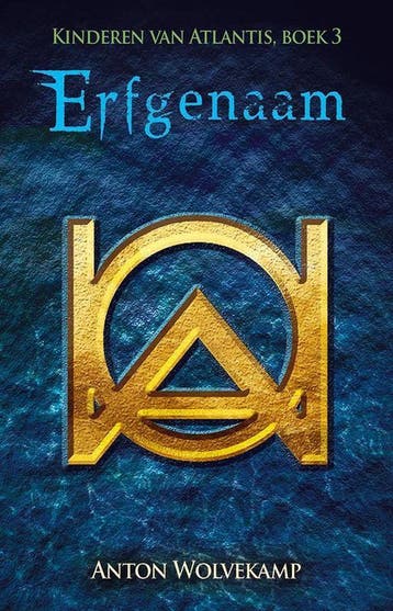 Erfgenaam / Kinderen van Atlantis / 3 9789490767952, Livres, Verzenden, Anton Wolvekamp