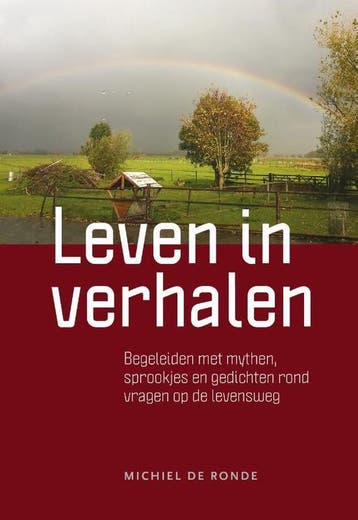 Leven in verhalen 9789463012751 Michiel de Ronde, Verzenden, Michiel de Ronde