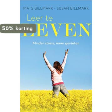 Leer te leven 9789021562599 Mats Billmark, Boeken, Verzenden, Zo goed als nieuw, Mats Billmark