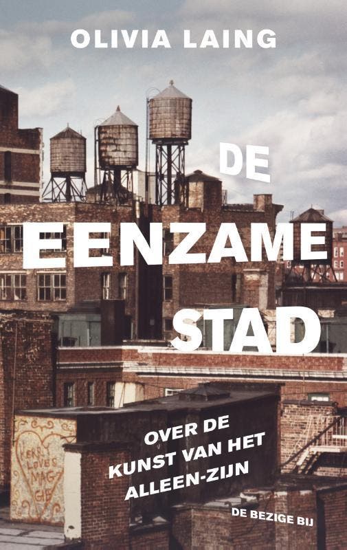 De eenzame stad 9789023494584 Olivia Laing, Boeken, Literatuur, Gelezen, Verzenden