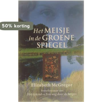 Het meisje in de groene spiegel 9789026983405, Verzenden, Gelezen, Elizabeth McGregor
