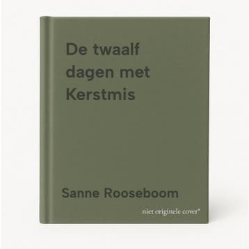 De twaalf dagen met Kerstmis 9789000400720 Sanne Rooseboom, Verzenden, Zo goed als nieuw, Sanne Rooseboom
