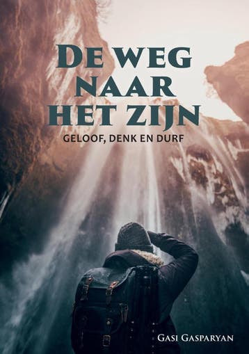 De weg naar het zijn 9789464815153 Gasi Gasparyan, Verzenden, Zo goed als nieuw, Gasi Gasparyan