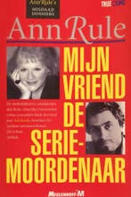 Mijn vriend de seriemoordenaar / Ann Rules misdaaddossiers, Boeken, Verzenden, Gelezen, A. Rule
