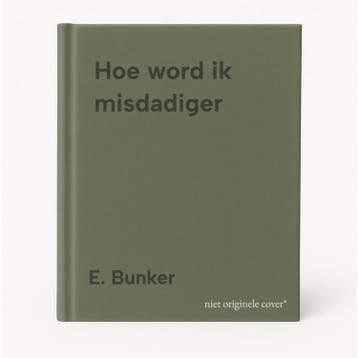 Hoe word ik misdadiger 9789029504126 E. Bunker, Verzenden, Gelezen, E. Bunker