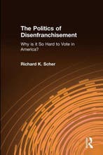 The Politics of Disenfranchisement 9780765627353, Verzenden, Richard K. Scher