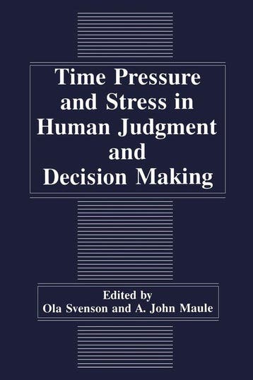 Time Pressure and Stress in Human Judgment and Decision, Verzenden, Ola Svenson