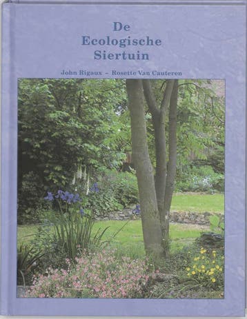 De ecologische siertuin 9789080062634 J. Rigaux, Verzenden, J. Rigaux