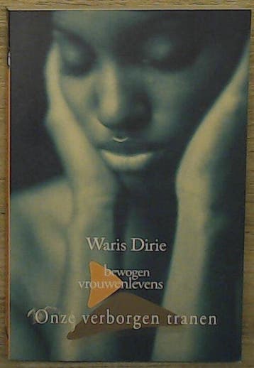 Onze verborgen tranen 9789048000036 Waris Dirie, Boeken, Verzenden, Gelezen, Waris Dirie