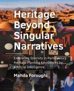 Heritage Beyond Singular Narratives / A+BE Architecture and, Verzenden, Zo goed als nieuw, Mahda Foroughi