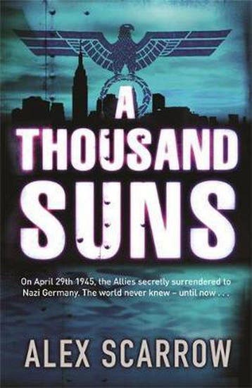 A Thousand Suns 9780752881355 Alex Scarrow, Verzenden, Alex Scarrow