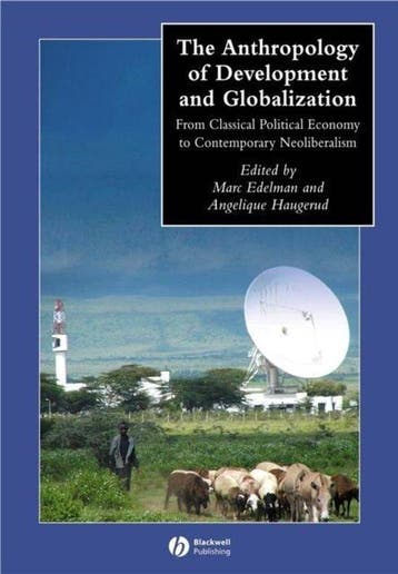 The Anthropology of Development and Globalization M Edelman, Verzenden, Gelezen, M Edelman