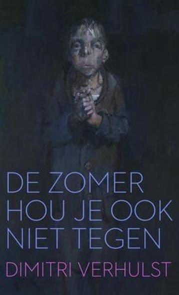 De zomer hou je ook niet tegen - Dimitri Verhulst, Boeken, Verzenden, Gelezen, Dimitri Verhulst
